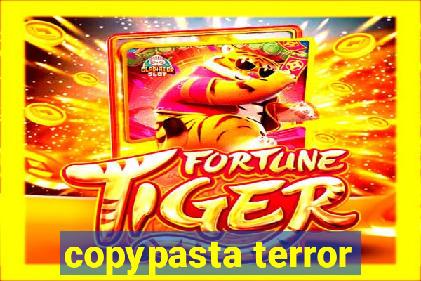 copypasta terror